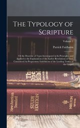 The Typology of Scripture - Patrick Fairbairn - 9781016971102