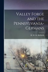 Valley Forge and the Pennsylvania-Germans - H M M Richards - 9781017005523