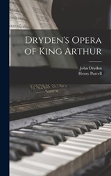 Dryden's Opera of King Arthur - Purcell Henry 1659-1695 ; John Dryden - 9781017030532