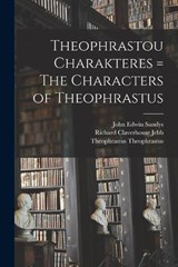 Theophrastou Charakteres = The Characters of Theophrastus - Richard Claverhouse Jebb - 9781017031423