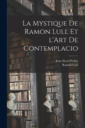 La mystique de Ramon Lull et l'Art de contemplacio