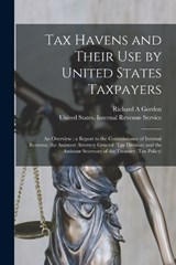 Tax Havens and Their use by United States Taxpayers - Richard A Gordon - 9781017043365