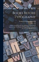 Books Before Typography - Frederick William Hamilton - 9781017050028