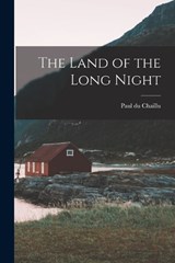 The Land of the Long Night - Paul Du Chaillu - 9781017065787