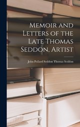 Memoir and Letters of the Late Thomas Seddon, Artist - John Pollard Seddon Thomas Seddon - 9781017075243
