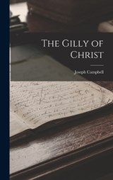 The Gilly of Christ - Campbell Joseph - 9781017085518