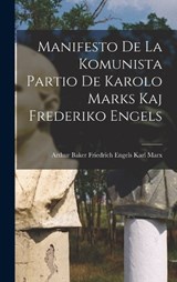 Manifesto de la Komunista Partio de Karolo Marks kaj Frederiko Engels - Friedrich Engels Arthur Baker Marx - 9781017087819