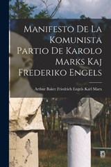 Manifesto de la Komunista Partio de Karolo Marks kaj Frederiko Engels - Friedrich Engels Arthur Baker Marx - 9781017097160