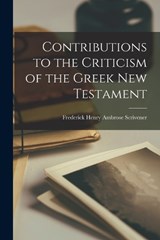 Contributions to the Criticism of the Greek New Testament - Frederick Henry Ambrose Scrivener - 9781017100914
