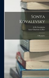 Sonya Kovalevsky - Anne Charlotte Leffler ; A De Furuhjelm - 9781017116571
