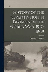 History of the Seventy-Eighth Division in the World War, 1917-18-19 - Thomas F Meehan - 9781017139549