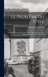 Le Problème Du Style - Remy De Gourmont - 9781017152340