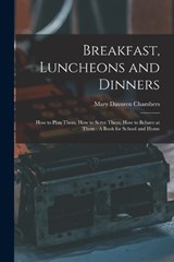 Breakfast, Luncheons and Dinners - Mary Davoren Chambers - 9781017155761