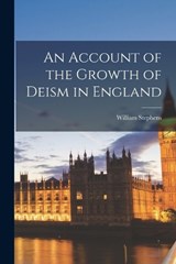 An Account of the Growth of Deism in England - William Stephens - 9781017177558
