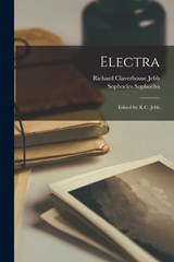Electra; Edited by R.C. Jebb - Richard Claverhouse Jebb ; Sophocles Sophocles - 9781017193374