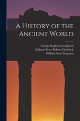 A History of the Ancient World - William Scott Ferguson ; George Stephen Goodspeed ; Stillman Percy Robert Chadwick - 9781017195217