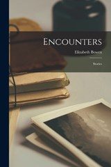 Encounters - Elizabeth Bowen - 9781017204780