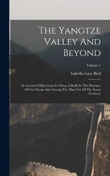 The Yangtze Valley And Beyond - Isabella Lucy Bird - 9781017247985