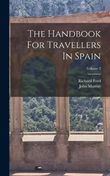 The Handbook For Travellers In Spain; Volume 2 - Richard Ford - 9781017248197