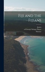 Fiji and the Fijians - Thomas 1815-1891 Williams ; James 1813-1892 Calvert - 9781017284157