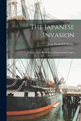 The Japanese Invasion - Jesse Frederick Steiner - 9781017316407