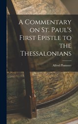 A Commentary on St. Paul's First Epistle to the Thessalonians - Plummer Alfred - 9781017316667