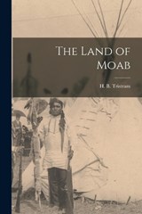 The Land of Moab - H B Tristram - 9781017347166