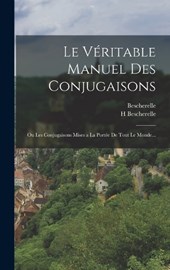 Le Véritable Manuel Des Conjugaisons