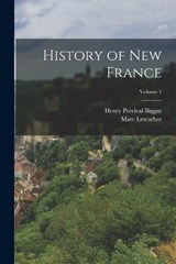 History of New France; Volume 1 - Marc Lescarbot ; Henry Percival Biggar - 9781017388572