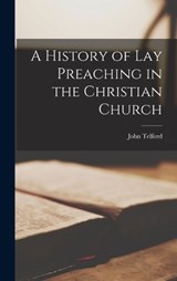 A History of Lay Preaching in the Christian Church - John Telford - 9781017418033