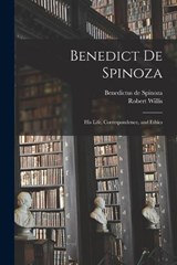 Benedict de Spinoza - Benedictus De Spinoza ; Robert Willis - 9781017447132