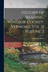 History of Reading, Windsor County, Vermont. Vol. II Volume 2 - Gilbert Asa Davis - 9781017464870