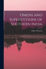 Omens and Superstitions of Southern India - Edgar Thurston - 9781017471564