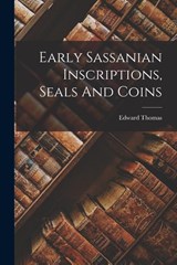 EARLY SASSANIAN INSCRIPTIONS S - Edward Thomas - 9781017492965