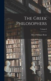 The Greek Philosophers; Volume I