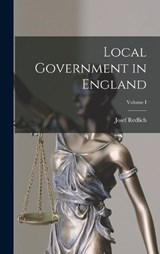 Local Government in England; Volume I - Josef Redlich - 9781017522006