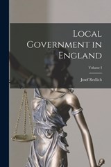 Local Government in England; Volume I - Josef Redlich - 9781017528107