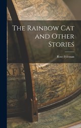The Rainbow Cat and Other Stories - Fyleman Rose - 9781017537321