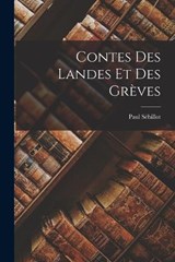 Contes des Landes et des Grèves - Paul Sébillot - 9781017548471
