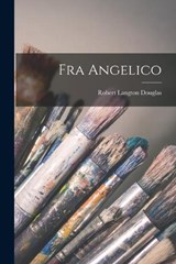 Fra Angelico - Robert Langton Douglas - 9781017550481