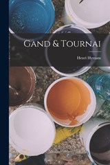 Gand & Tournai - Henri Hymans - 9781017583632