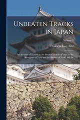 Unbeaten Tracks in Japan - Isabella Lucy Bird - 9781017601602
