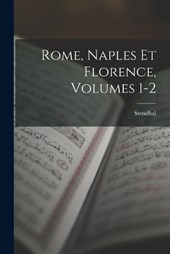 Rome, Naples Et Florence, Volumes 1-2