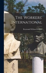 The Workers' International - Raymond William Postgate - 9781017636130