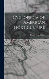Cyclopedia of American Horticulture - Liberty Hyde Bailey - 9781017645118