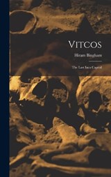 Vitcos - Hiram Bingham - 9781017655926