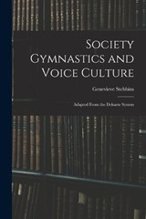 Society Gymnastics and Voice Culture - Genevieve Stebbins - 9781017664928