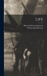 Life - William Hand Browne ; Richard Malcolm Johnston - 9781017666656