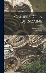 Cahiers De La Quinzaine - Charles Péguy ; Marcel Péguy - 9781017672596