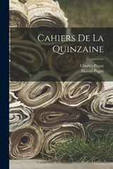 Cahiers De La Quinzaine - Charles Péguy ; Marcel Péguy - 9781017676907